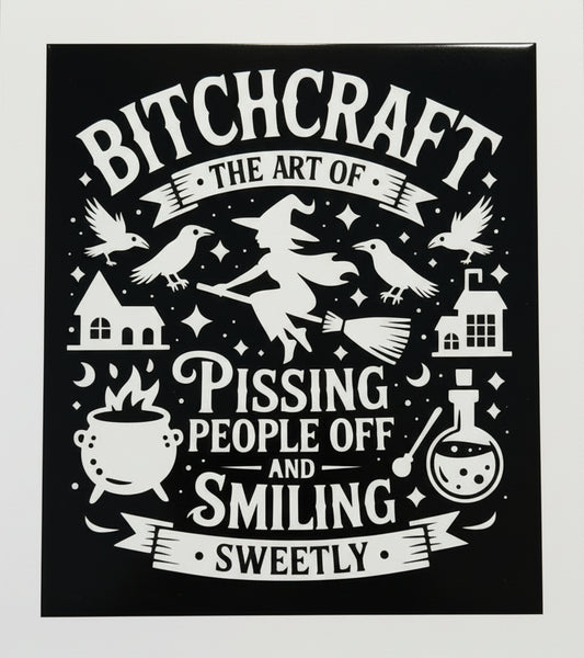 Bitchcraft Vinyl Decal - The art of pissing people off and smiling sweetly