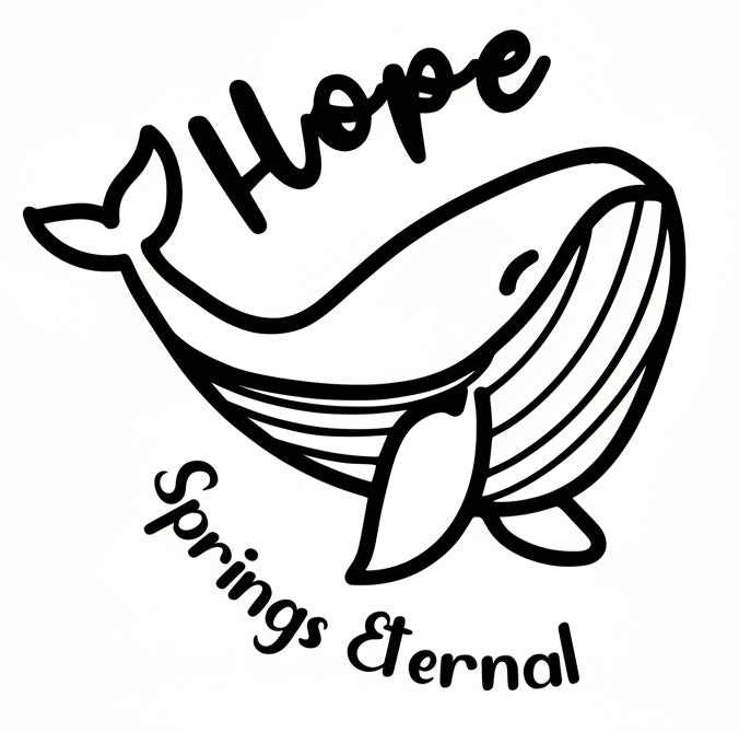 Sticker with a whale design and 'Hope Springs Eternal' text on a white background