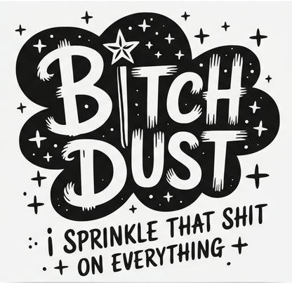 Vinyl Witch Decal - Bitch Dust