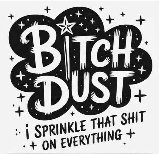 Vinyl Witch Decal - Bitch Dust